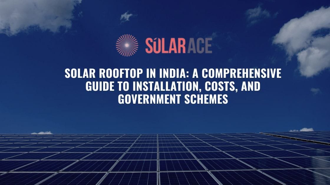 Solar Rooftop in India: A 2025 Guide to Cost, & Govt Schemes