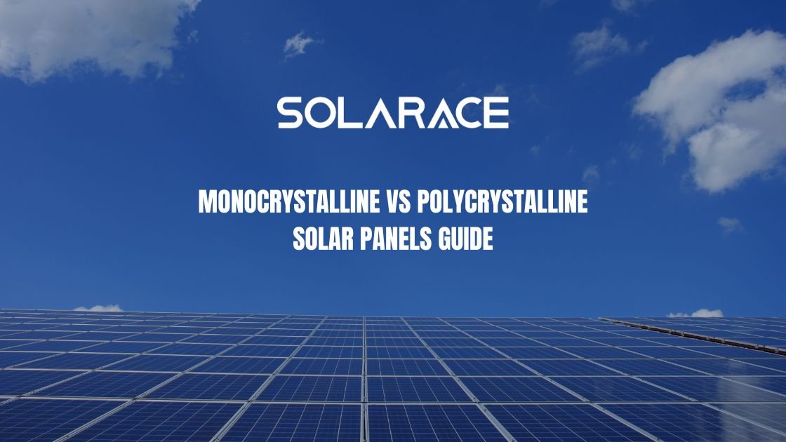 Monocrystalline vs Polycrystalline Solar Panels Guide