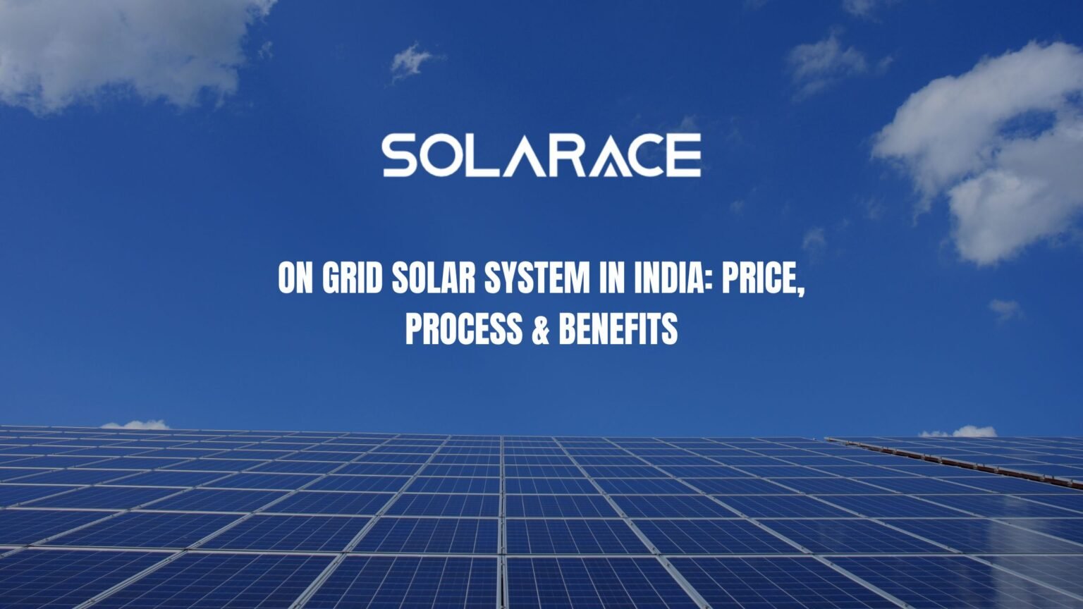 On Grid Solar System in India: Best Price,Process & Benefits