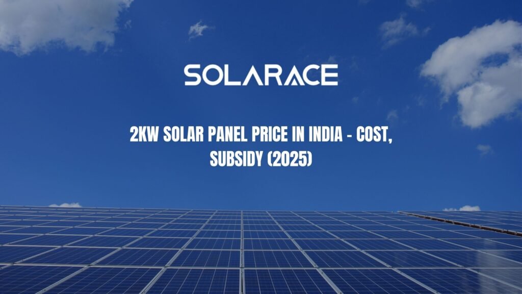 2kW Solar Panel Price in India – Cost, Subsidy (2025)