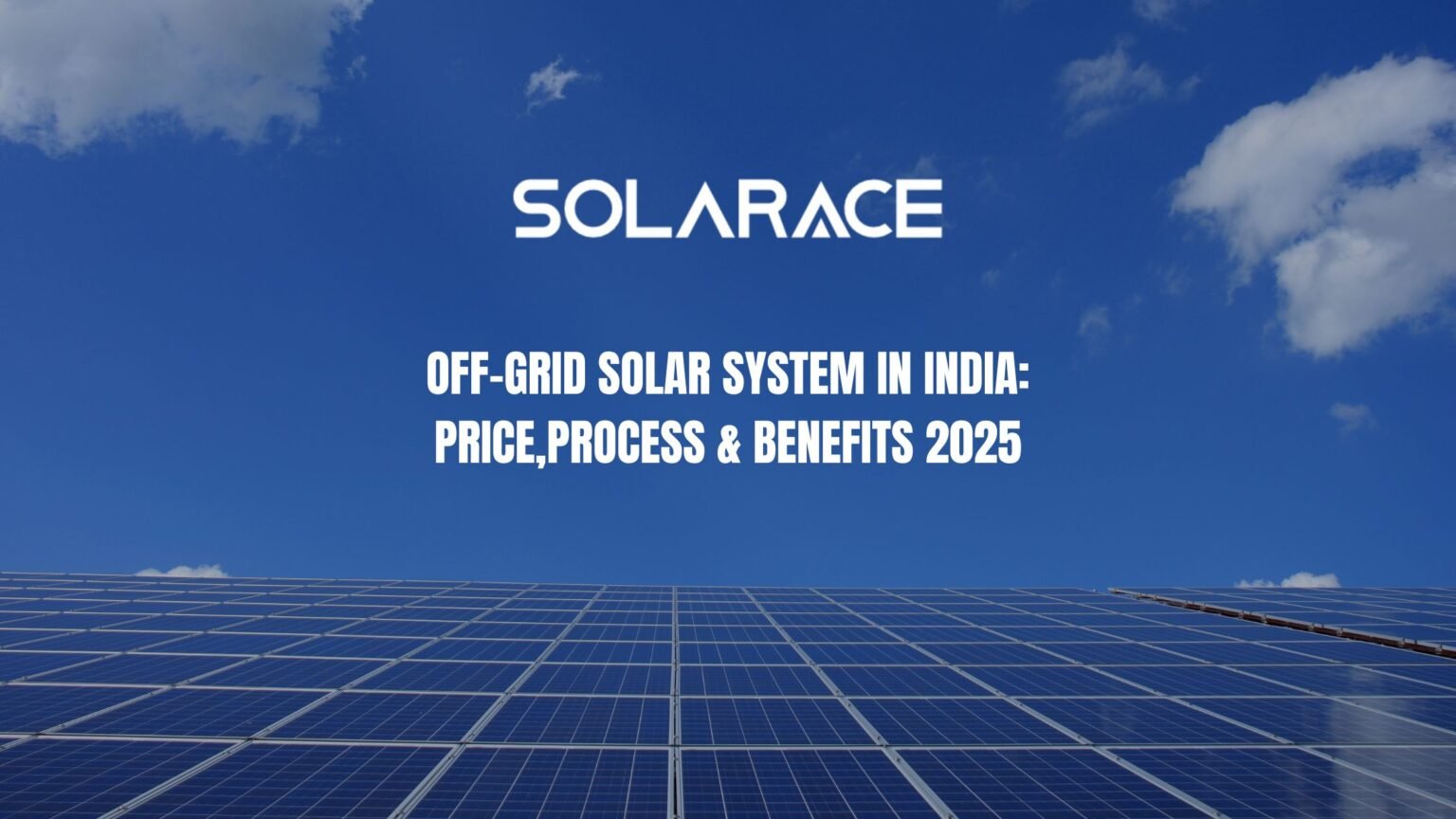 Off-Grid Solar System in India: Price,Process & Benefits 2025