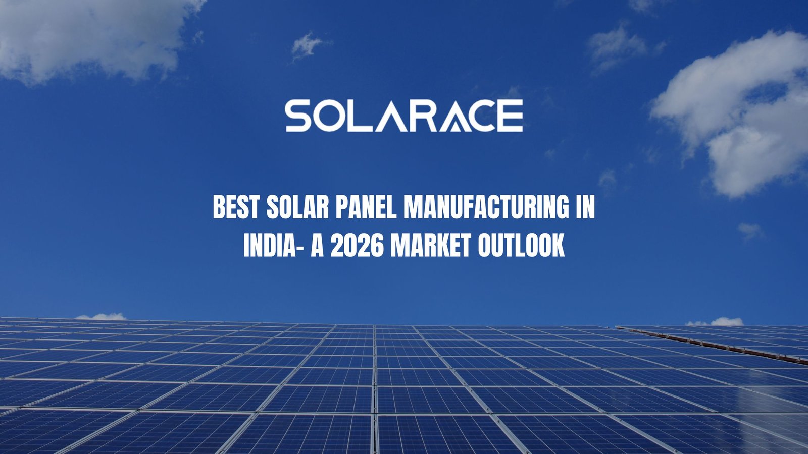 Best Solar Panel Manufacturing in India- A 2026 Market Outlook