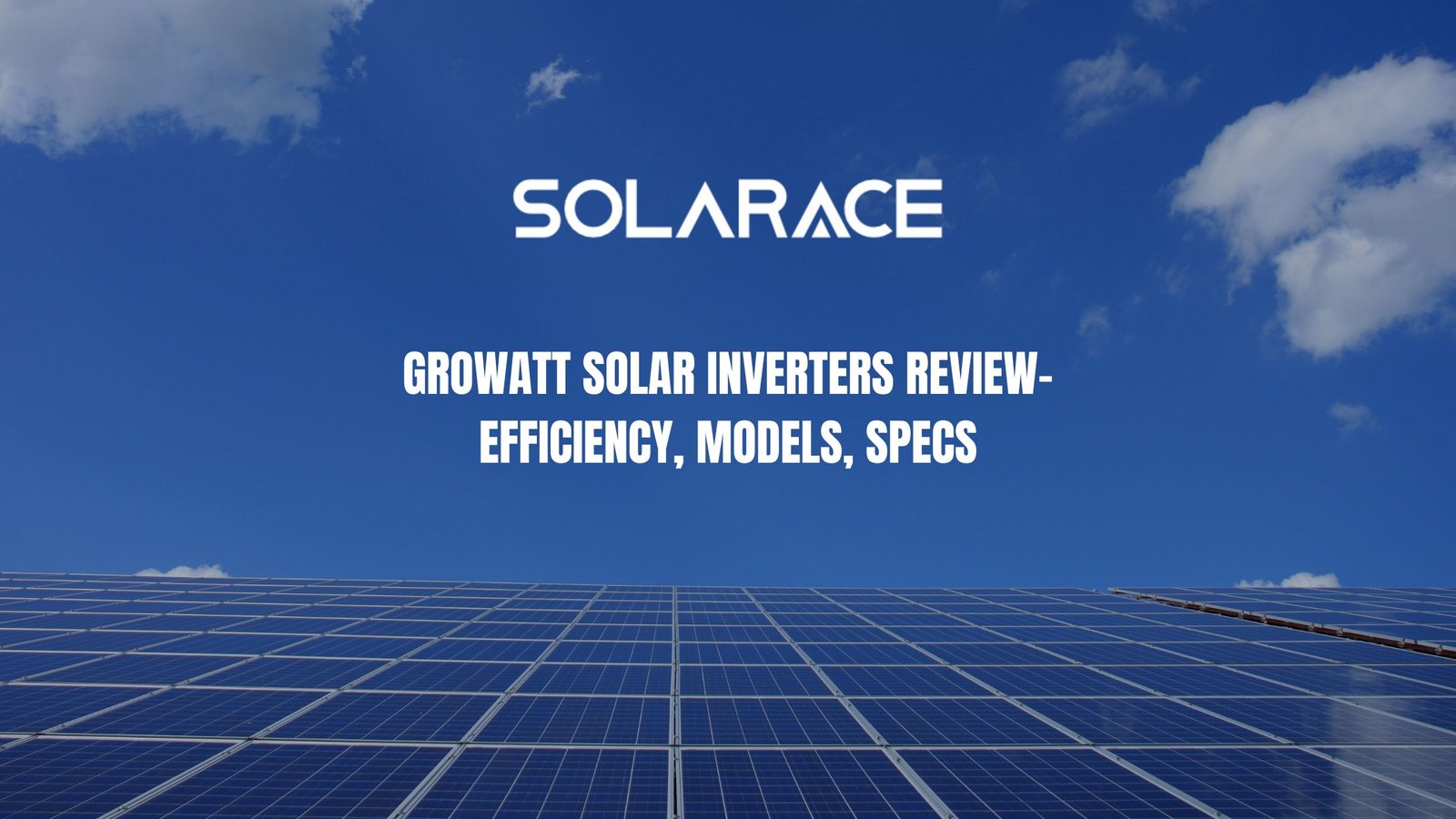 Growatt Solar Inverter Review-Efficiency, Models, Price 2026