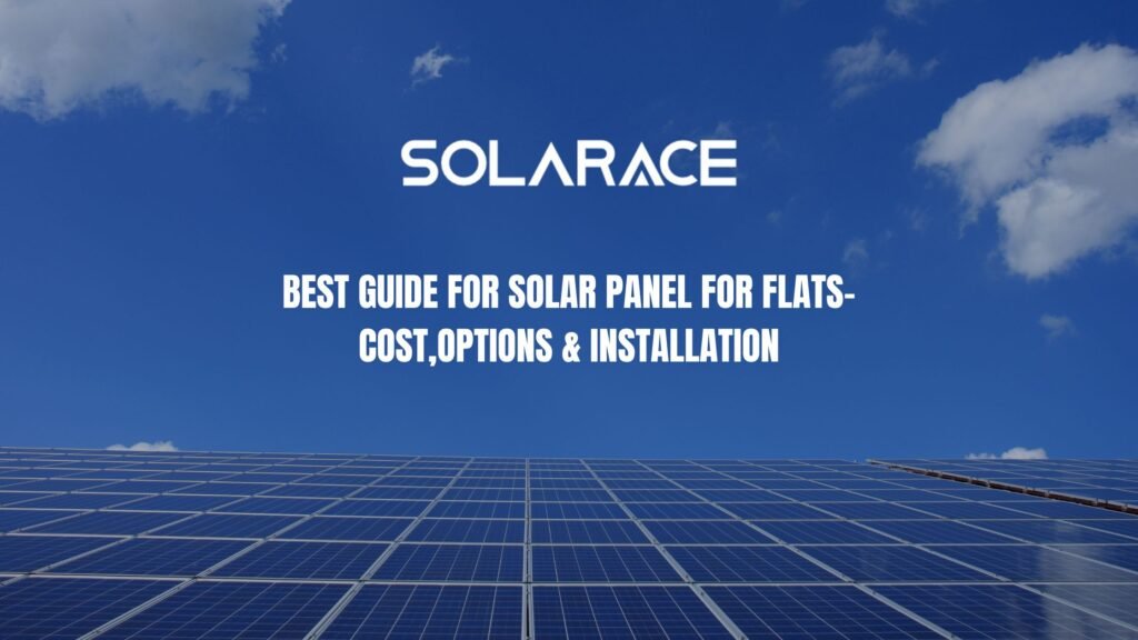 Solar Panel for Flats- Cost,Options & Installation