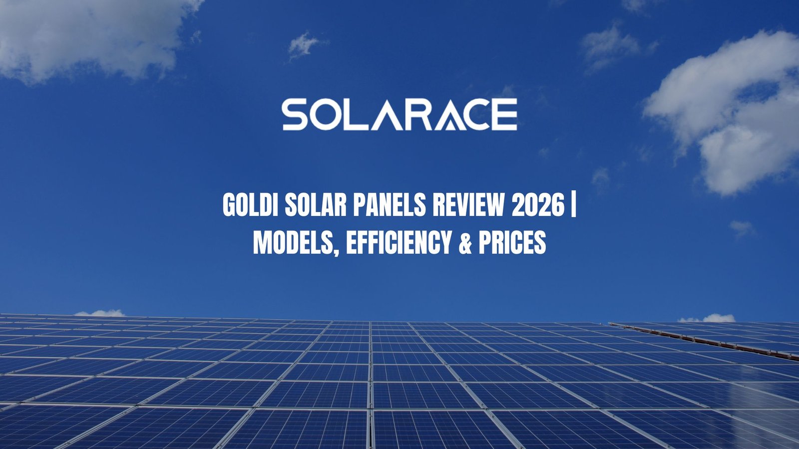 Goldi Solar Panels Review 2026 | Models, Efficiency & Prices