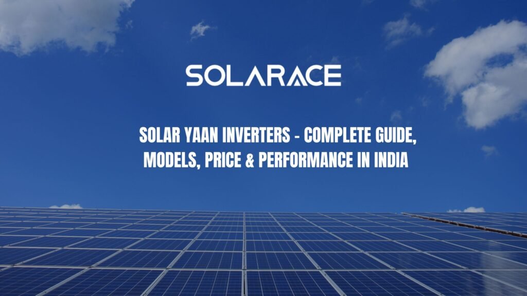 Best Solar Yaan Inverters Guide 2026: Models, Price & Review